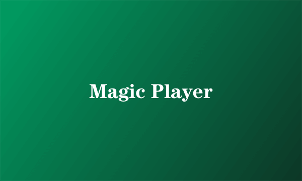Magic Player