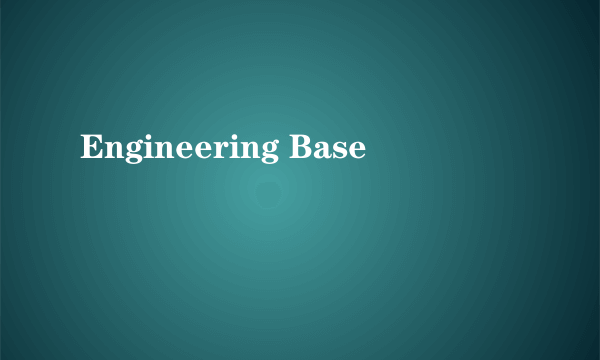 Engineering Base
