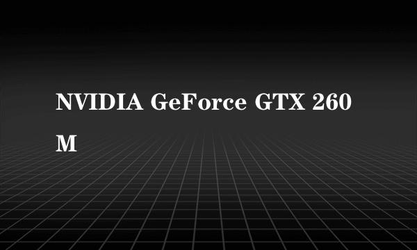 NVIDIA GeForce GTX 260M