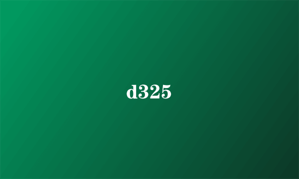 d325