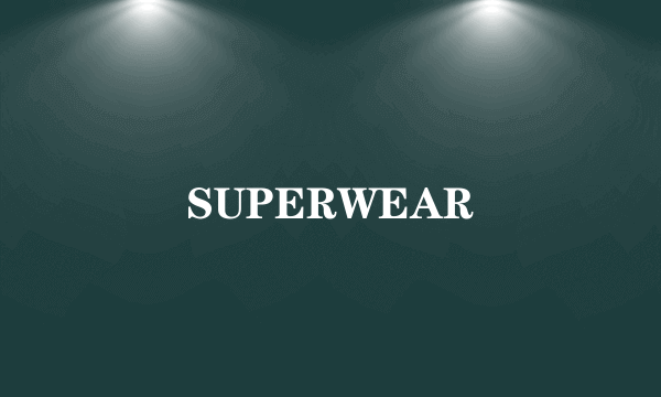 SUPERWEAR