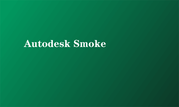 Autodesk Smoke