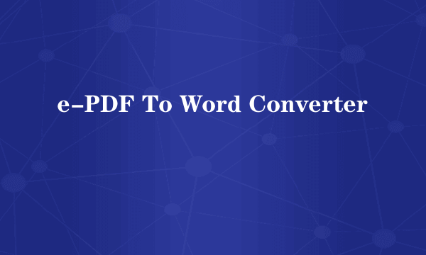 e-PDF To Word Converter
