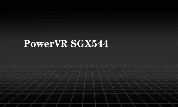 PowerVR SGX544