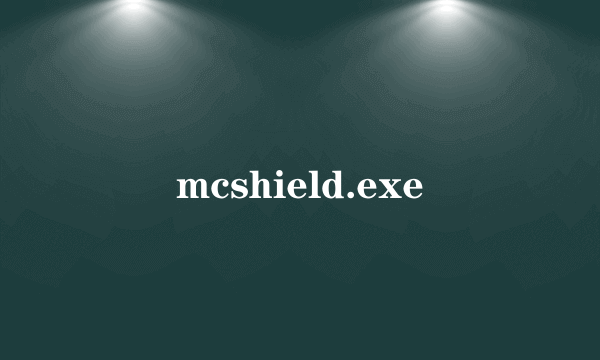 mcshield.exe
