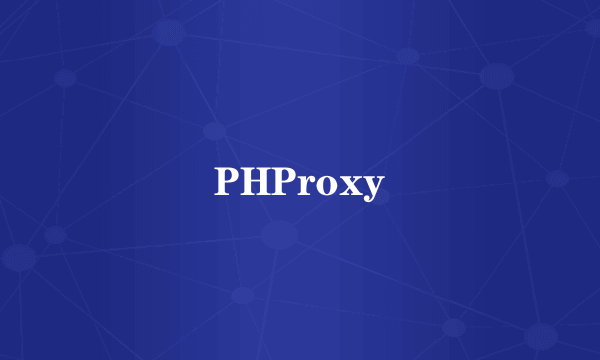 PHProxy