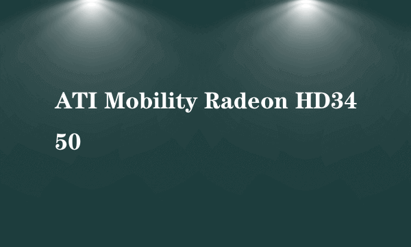 ATI Mobility Radeon HD3450