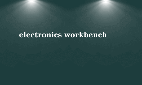 electronics workbench