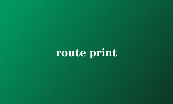 route print