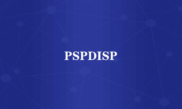 PSPDISP