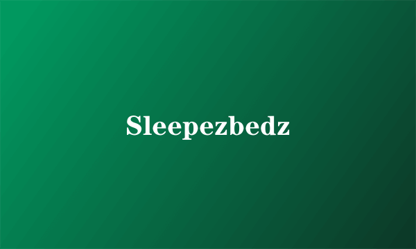 Sleepezbedz