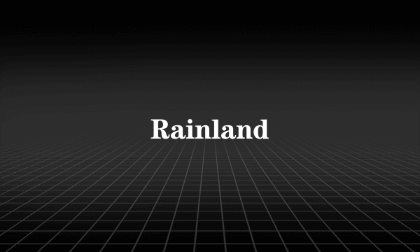 Rainland