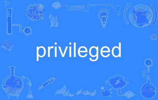 privileged