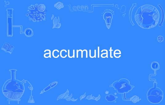 accumulate