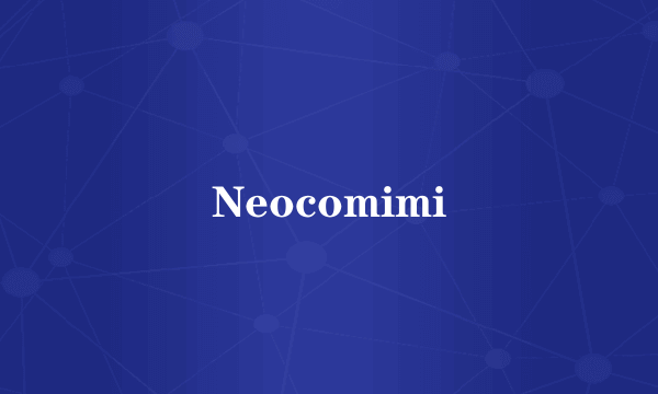 Neocomimi