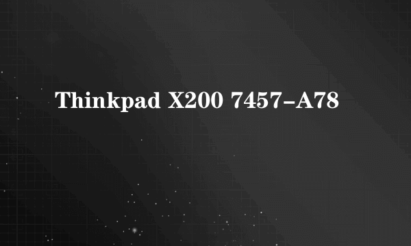 Thinkpad X200 7457-A78