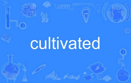 cultivated