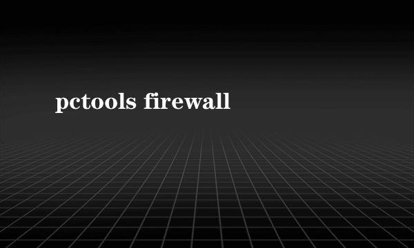 pctools firewall