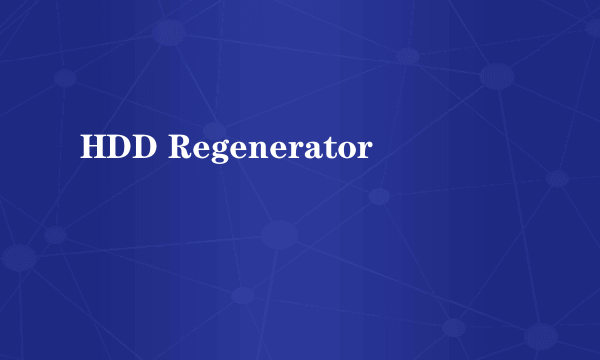 HDD Regenerator