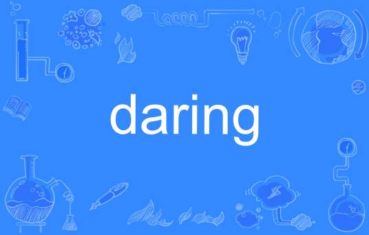 daring