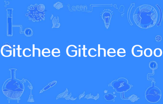 Gitchee Gitchee Goo