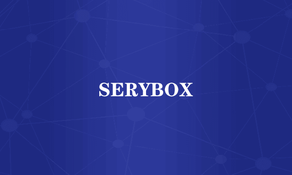 SERYBOX