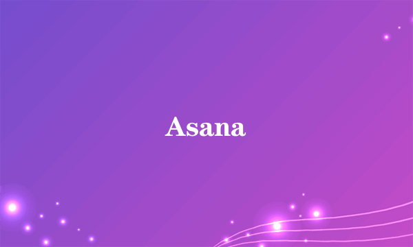 Asana