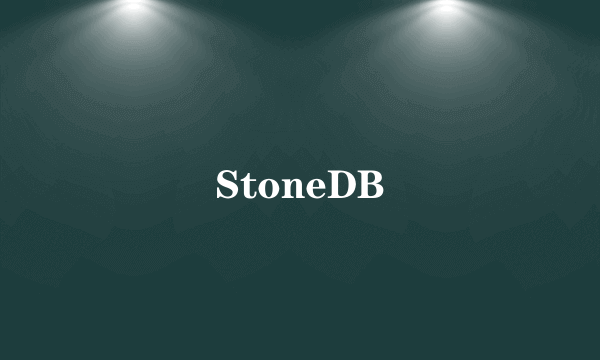 StoneDB