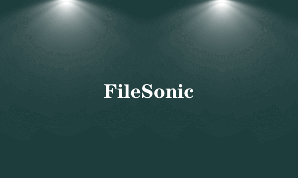 FileSonic