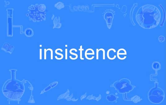 insistence