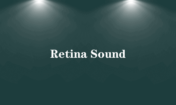 Retina Sound