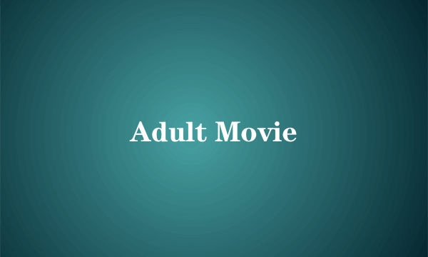 Adult Movie