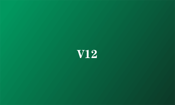 V12