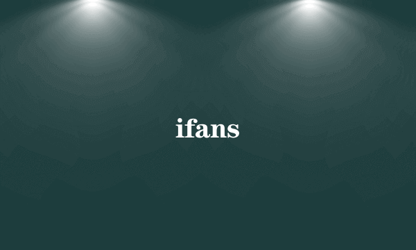 ifans
