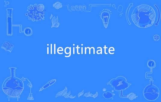 illegitimate