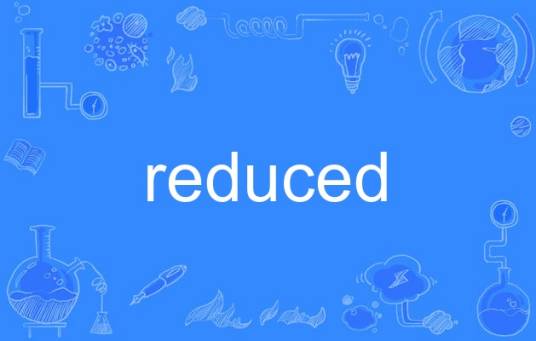 reduced