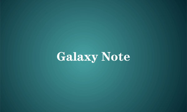 Galaxy Note
