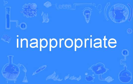 inappropriate
