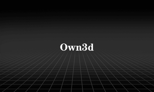 Own3d