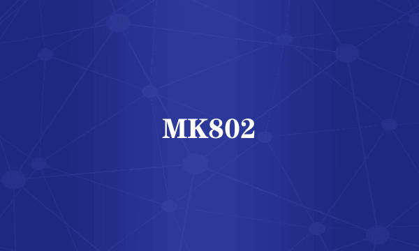 MK802