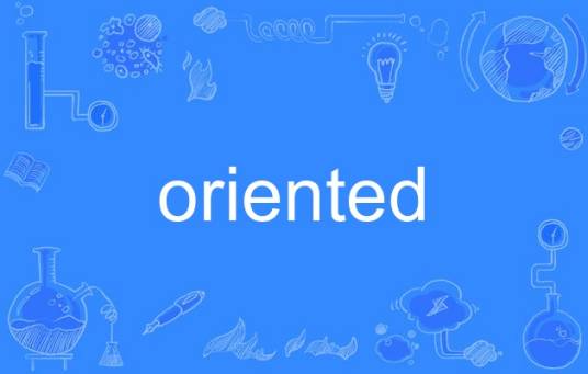 oriented