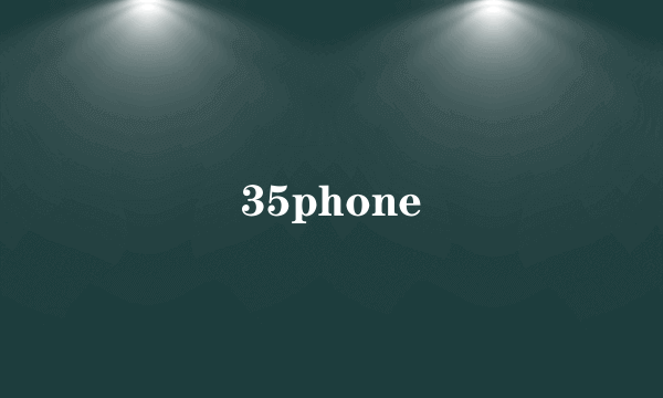 35phone