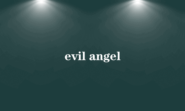 evil angel