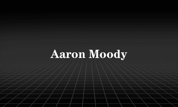 Aaron Moody