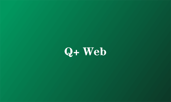 Q+ Web