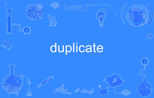 duplicate