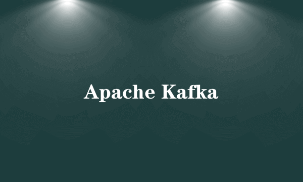 Apache Kafka