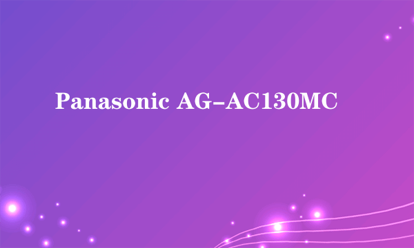 Panasonic AG-AC130MC