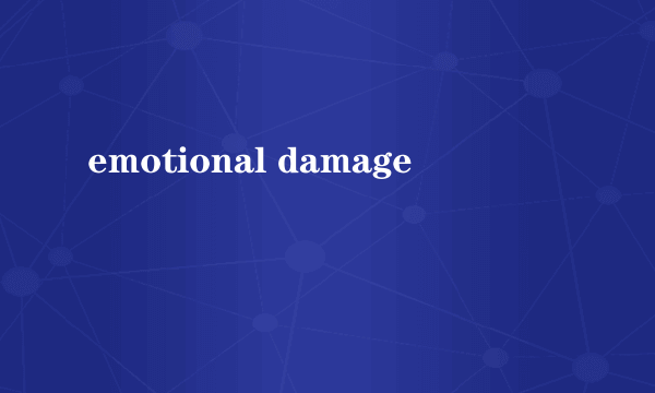 emotional damage