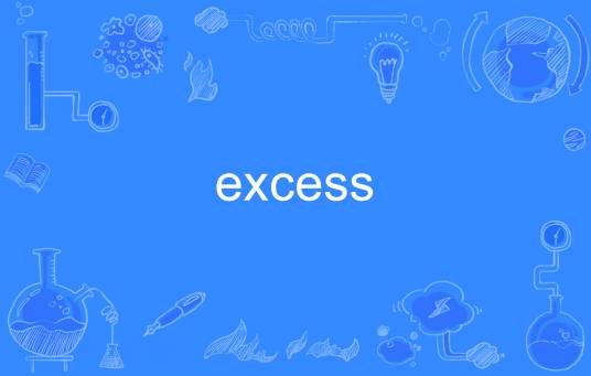 excess